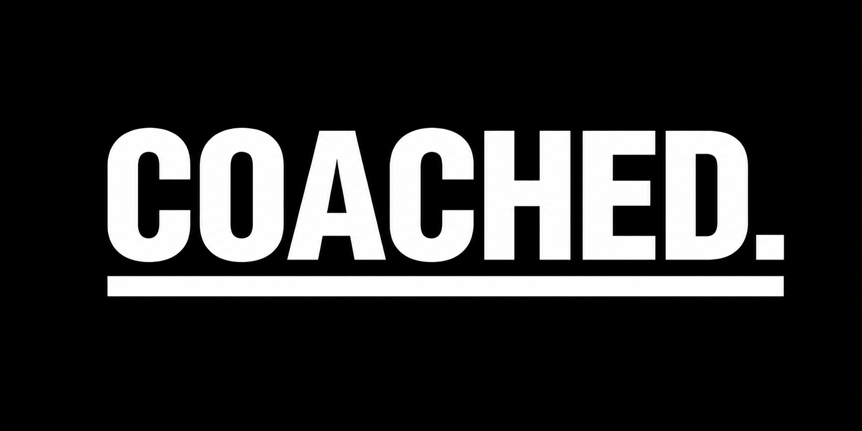 COACHED.